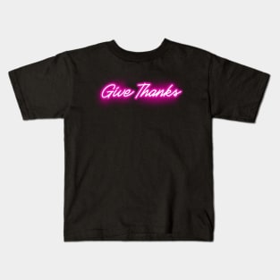 Give Thanks - Glowing Pink Neon Sign Kids T-Shirt